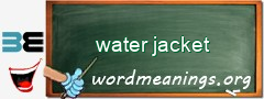 WordMeaning blackboard for water jacket